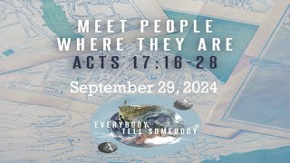 September 29 2024 Meet People Where They Are ACTS 17 1628 [upl. by Nwadal]