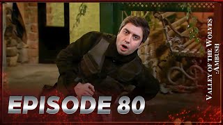 Valley Of The Wolves Ambush  Episode 80 Full HD [upl. by Ahsietal]