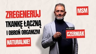 Hubert Czerniak  Silny antyoksydant który obroni organizm i zregeneruje tkankę łączną Siarka MSM [upl. by Timmons]