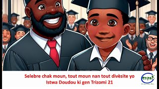 Istwa Doudou ki gen Trizomi 21 [upl. by Kiehl]