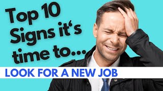 TOP 10 SIGNS  ITS TIME TO LOOK FOR A NEW JOB [upl. by Maryann]