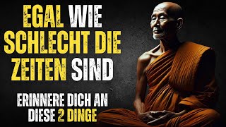 Egal wie schlecht die Zeiten sind  Erinnere dich an diese 2 Dinge  Buddhistische Geschichte [upl. by Adraynek]