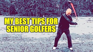 My best tips for Senior golfers  It’s easy to get better… [upl. by Oza967]