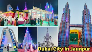 Jaunpur मे बन गया Dubai शहर  Dubai Theme City In Jaunpur  Dubai Carnival jaunpur  Uttar Pradesh [upl. by Barbette]