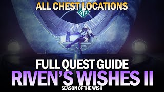 Rivens Wishes II Full Quest Guide amp Rewards All 7 Ascendant Chest Locations Destiny 2 [upl. by Ariik468]