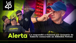 Alerta le respondió a Hassam por acusarlo de haberlo censurado en Sábados Felices [upl. by Werbel593]