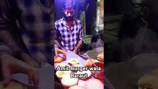 famous Burger in Baraut city Amit Burger wala burger food dishes foodie foodlover shorts [upl. by Drewett884]