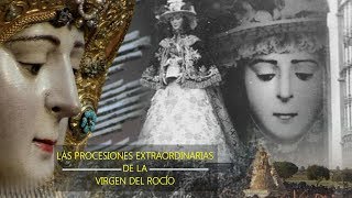 Salidas Extraordinarias de la Virgen del Rocío 1906  2013 [upl. by Ladnyc914]