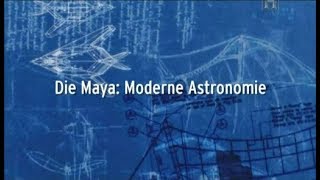 Die Maya  Moderne Astronomie  Vorbild Antike  Dokumentation  Deutsch [upl. by Didier]