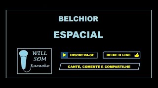 Espacial Karaoke  Belchior [upl. by Meekahs]