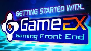 GameEx FrontEnd The Basics and Getting Setup [upl. by Abert]