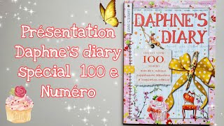 Présentation Daphnes diary numéro 4 spécial 100e numéros 2024🎂🌸 [upl. by Ayra775]