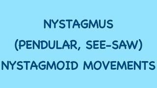 Neuroophthalmology Session 16 Nystagmus and Spontaneous Eye Movements Part 2 [upl. by Frissell557]