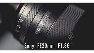 Sony FE20mm F18G  超廣角 我2020年的主鏡頭 [upl. by Ainat]