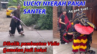 LUCKY NYERAH PAKAI SANTER  Dibalik vidio Gamelan Jadi Saksi GWSM [upl. by Ymmor480]