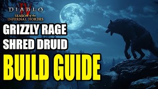 Grizzly Rage Shred Druid Build Guide  Diablo 4 Season 5 [upl. by Yeslrahc]