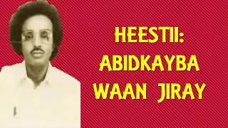 MAXAMED MOOGE HEESTII ABIDKAYBA WAAN JIRAY LYRICS 2017 QARAAMI KABAN KICIS [upl. by Alpheus]