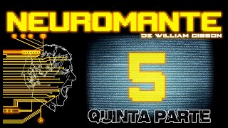 Audiolibro Neuromante  Quinta Parte  de William Gibson  Cyberpunk [upl. by Bat]