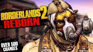 Borderlands 2 Reborn  The Best Way To Play BL2 In 2019 Huge Modpack w 500 Changes [upl. by Meeks]