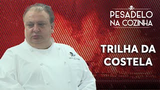 TRILHA DA COSTELA  Pesadelo na Cozinha REAPRESENTAÇÃO [upl. by Onfroi471]