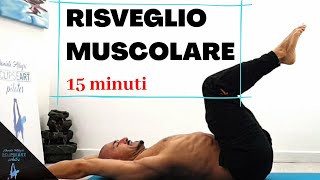 RISVEGLIO MUSCOLARE IN 15 MINUTI [upl. by Chelton]