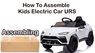 How to assemble kids Lamborghini URS [upl. by Windzer]