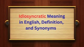 Idiosyncratic Meaning in English Definition and Idiosyncratic Synonyms  Thesaurus Thrive [upl. by Ellemrac]