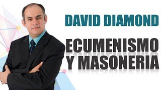 🔴 DAVID DIAMOND  ECUMENISMO Y MASONERIA daviddiamond daviddiamond2019 [upl. by Tinya]