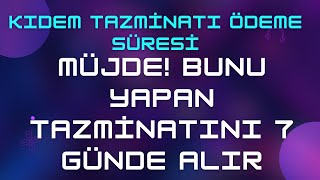 Kıdem Tazminatı Ödeme Süresi amp En Geç 7 Günde Al [upl. by Des773]