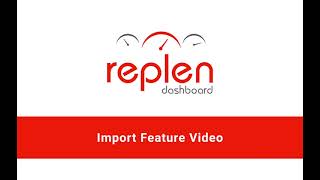 Replen Dashboard Import Feature [upl. by Notsrik]