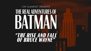 The Real Adventures of Batman The Rise and Fall of Bruce Wayne [upl. by Bogoch]