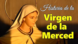 Historia de la Virgen de la Merced [upl. by Gnouh]