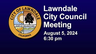 Lawndale City Council Meeting August 5 2024 [upl. by Nadine168]