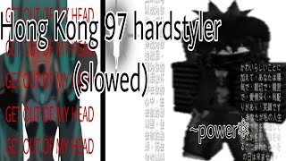 Hong Kong 97 hardstyler slowed [upl. by Hoo]