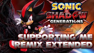 Sonic X Shadow Generations  Supporting Me Remix Extended [upl. by Gherardi]