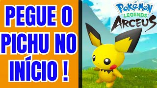 COMO PEGAR O PICHU NO INÍCIO DO GAME EM POKÉMON LEGENDS ARCEUS [upl. by Prendergast]