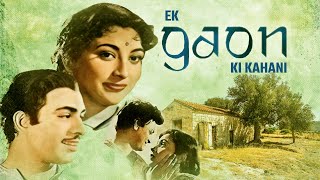 Ek Gaon Ki Kahani  1957  Superhit Classic Movie  Talat Mahmood Mala Sinha [upl. by Arocahs]