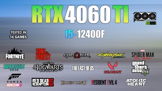 RTX 4060 Ti  Test in 16 Games Ft i5 12400F  RTX 4060 Ti Gaming [upl. by Yelrehs]