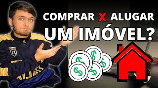 COMPRAR OU ALUGAR UM IMÓVEL REVELEI A VERDADE [upl. by Melda10]