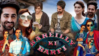 Bareilly Ki Barfi Full Movie  Ayushmann Khurrana  Kriti Sanon  Rajkummar Rao  Review amp Facts [upl. by Galloway30]