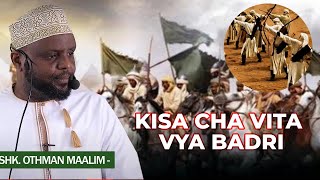 SHEIKH OTHMAN MAALIM HISTORIA YA VITA VYA BADRI NA USHINDI WA VITA HIVYO [upl. by Neros]