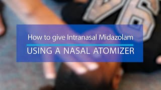 How to give Intranasal Midazolam using a nasal atomizer [upl. by Aggy]