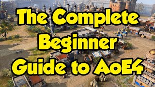 The Complete Beginner Guide to Age of Empires 4 [upl. by Akeinahs]