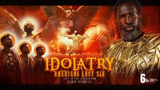 IDOLATRY AMERICA’S LAST SIN  Part 2 [upl. by Rubi]