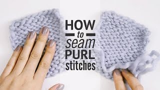 How to Seam Purl Stitches Together [upl. by Brelje]