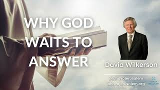 David Wilkerson  WHY GOD WAITS TO ANSWER  Powerful Sermon [upl. by Eynaffit513]