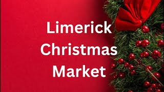 Limerick Christmas Market 2023  Ireland 🇮🇪  Walking Tour  Christmas  Vlog  Europe [upl. by Nitnilc]