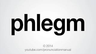 How to Pronounce phlegm [upl. by Alyahs]