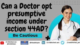 Can a Doctor opt for presumptive income under section 44AD  Be cautious ⚠️ [upl. by Araec432]