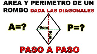 COMO HALLAR EL AREA Y PERIMETRO DE UN ROMBO CON LAS DIAGONALES [upl. by Aelanej]